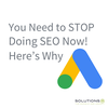 You Need to STOP Doing SEO Now! Hereâs Whyâ¦
