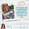 How Christine Hampton sold over 200 bleached t-shirts in under 2 months inside Etsy Accelerator — and she joined with 1 sale