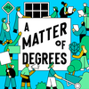 Introducing "A Matter of Degrees" Season 3