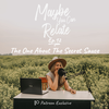 Maybe You Can Relate: The One About The Secret Sauce