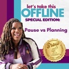 Summer Well Series: Pause vs Planning