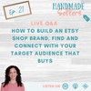 LIVE Q&amp;A: How to Build an Etsy Shop Brand, Find and Connect with your Target Audience that Buys