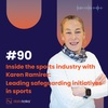 #90 Inside the sports industry with Karen Ramirez: Leading safeguarding initiatives in sports