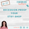 5 Fool Proof Ways to Recession-Proof your Etsy Shop + Grow your Sales