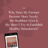 Become More Needy the Healthier I Get and the More I Try to Establish Healthy Boundaries