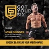 086 Fueling the Habit Bonfire w/ Josh Bridges