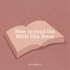How to read the Bible like Jesus (Intro to Hebraic thought)