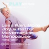 Less Pain, More Joy & Better Movement in Menopause with Petra Fisher (Episode 98)