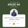 Choosing to Really Trust God with Robert McNair