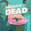Improv is Dead LIVE: Captain Murgins (W/ Damian Anaya and Kyle Bethea)