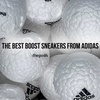 What Is The Best Boost Sneaker Of All TIme? We Rank Our Favorite adidas Boost Shoes