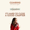 90. It's Hard to Close a Good Chapter