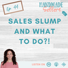 Sales Slump and What to Do?!