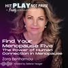 Find Your Menopause Five - The Power of Human Connection in Menopause with Zora Benhamou  (Episode 107)