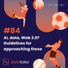 #84 AI, data, Web 3.0? Guidelines for approaching these