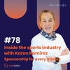 #78 Inside the sports industry with Karen Ramirez: Sponsorship for every athlete
