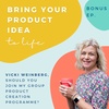 BONUS podcast episode - should you join my Group Product Creation programme (plus common concerns answered)