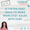 21 TikTok Post Ideas to Make More Etsy Sales with Ease