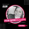 It's All Clutter #57: It's All Clutter Conversations with Ellen