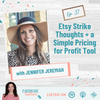Etsy Strike Thoughts + a Simple Pricing for Profit Tool