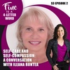 S3E2. Self-Care and Self-Compassion: A Conversation with Ilana Rantea