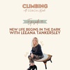 93. New Life Begins in the Dark with Leeana Tankersley