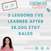 5 Lessons I've learned after 36,000 Etsy sales