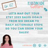 Let's Map out your Etsy 2023 Sales Goals from Big Dream to Daily Actionable Steps so you can grow your sales!
