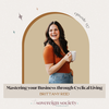 Mastering your Business through Cyclical Living | Brittany Reid
