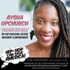 Hip-Hop Education, Movement &amp; Empowerment with Aysha Upchurch