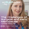 The Challenges of Surgical and Early Menopause with Corinne Menn, MD (Episode 92)