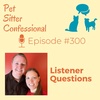 300: Listener Questions