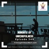 Moments of Unmindfulness | Episode 349