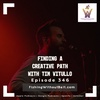 Finding a Creative Path with Tim Vitullo | Episode 246