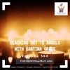 Reaching Out to Angels with Santina Grace | Episode 360