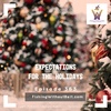 Expectations for the Holidays | Episode 363