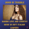 Making Love and Country Music in Soft Italian Loafers.