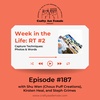 Episode 187: Week in the Life: Capture Techniques - Photos & Words
