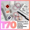 Episode 170: Kristin and Laura's Essential Scrapbook Supplies