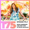Episode 175: Dear Handmade Life Part Two w/ Nicole Stevenson