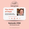 Episode 182: The Habit of Hope w/ Brandi Kincaid