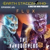 Earth Station Who - Flux Chapter 6: The Vanquishers
