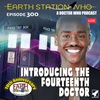 Earth Station Who - Introducing The Fourteenth Doctor
