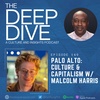 Episode 149: Palo Alto: Culture & Capitalism w/ Malcolm Harris