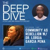 Episode 145: Community As Rebellion w/ Dr. Lorgia Carcia Pena