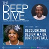 Episode 150: Decolonizing Design w/ Dr. Dori Dunstall