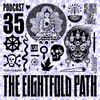 Episode 35: The Eightfold Path