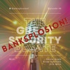 Episode 49: Bankplosion!