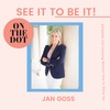 Jan Goss on Teaching Women How to Show Up