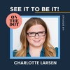 Working On Both Sides Of The Camera: Featuring Film Producer Charlotte Larsen